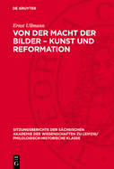 Von Der Macht Der Bilder - Kunst Und Reformation