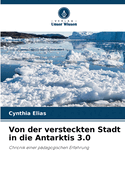 Von der versteckten Stadt in die Antarktis 3.0