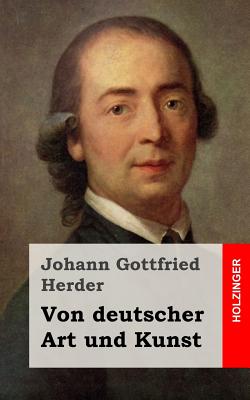 Von deutscher Art und Kunst - Herder, Johann Gottfried