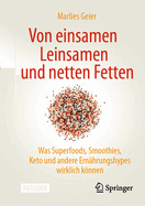 Von Einsamen Leinsamen Und Netten Fetten: Was Superfoods, Smoothies, Keto Und Andere Ernhrungshypes Wirklich Knnen