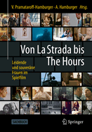 Von La Strada Bis the Hours - Leidende Und Souverane Frauen Im Spielfilm