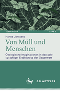 Von Mll Und Menschen: kologische Imaginationen in Deutschsprachiger Erzhlprosa Der Gegenwart