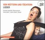 Von Mttern und Tchtern: Lieder