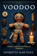 Voodoo: History, Culture, and Practices Explained