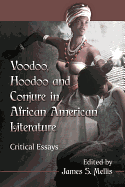 Voodoo, Hoodoo and Conjure in African American Literature: Critical Essays