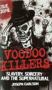 Voodoo Killers: Slavery, Sorcery and the Supernatural