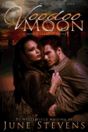 Voodoo Moon: A Moon Sisters Novelvolume 1