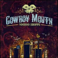 Voodoo Shoppe - Cowboy Mouth