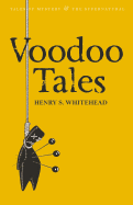 Voodoo Tales: The Ghost Stories of Henry S Whitehead