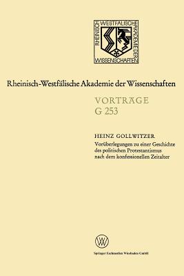 Vorberlegungen zu einer Geschichte des politischen Protestantismus nach dem konfessionellen Zeitalter - Gollwitzer, Heinz