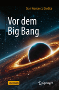 VOR Dem Big Bang