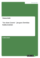 'Vor Dem Gesetz' - Jacques Derridas Kafka-Lekture