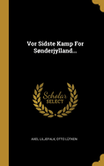 Vor Sidste Kamp For Snderjylland...