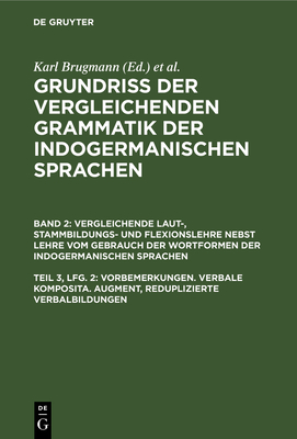 Vorbemerkungen. Verbale Komposita. Augment, Reduplizierte Verbalbildungen - Brugmann, Karl