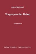 Vorgespannter Beton: Grundlagen Der Theorie, Berechnung Und Konstruktion