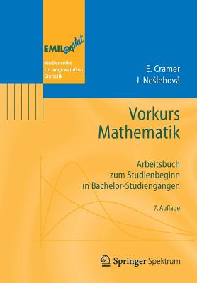 Vorkurs Mathematik: Arbeitsbuch Zum Studienbeginn in Bachelor-Studiengangen - Cramer, Erhard, and Neslehov, Johanna