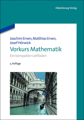 Vorkurs Mathematik: Ein Kompakter Leitfaden - Erven, Joachim, and Erven, Matthias, and Hrwick, Josef