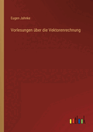 Vorlesungen ber die Vektorenrechnung