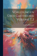 Vorlesungen ber Gastheorie Volume T.2