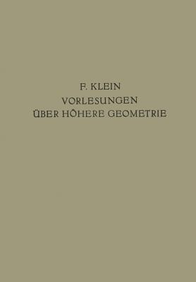 Vorlesungen ber Hhere Geometrie - Klein, Felix, and Blaschke, W (Editor), and Courant, Richard (Editor)