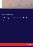 Vorlesungen ?ber theoretische Physik: 2. Band