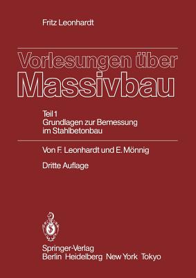 Vorlesungen Uber Massivbau: Teil 1: Grundlagen Zur Bemessung Im Stahlbetonbau - Leonhardt, Fritz, and M Nnig, E