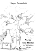 Vorne und Hinten im Wirbeltierkrper: Das (sehr vernderliche) Vorderteil, die Mitte und auch das hintere Ende des Wirbeltierkrpers und wie sie von mechanischen Gesichtspunkten aus zu verstehen sind