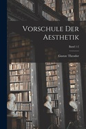 Vorschule Der Aesthetik; Band 1-2