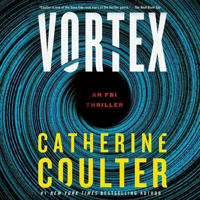 Vortex: An FBI Thriller - Coulter, Catherine, and Maarleveld, Saskia (Read by), and Simonelli, Pete (Read by)