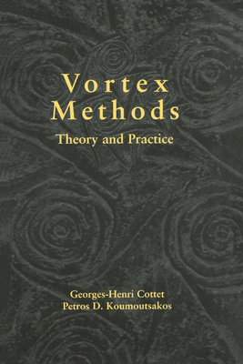 Vortex Methods: Theory and Practice - Cottet, Georges-Henri, and Koumoutsakos, Petros D, Professor