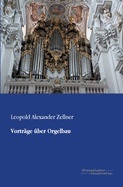 Vortrge ber Orgelbau