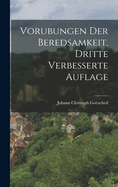 Vorubungen Der Beredsamkeit, Dritte Verbesserte Auflage