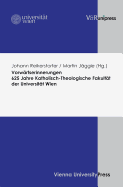 Vorw?rtserinnerungen. 625 Jahre Katholisch-Theologische Fakult?t der Universit?t Wien