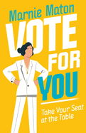 Vote for You: Take Your Seat at the Table