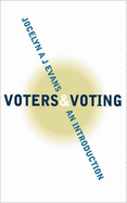 Voters and Voting: An Introduction - Evans, Jocelyn A J, Dr.