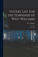 Voters' List for the Township of West Williams [microform]: Year 1885
