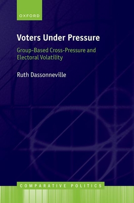 Voters Under Pressure: Group-Based Cross-Pressure and Electoral Volatility - Dassonneville, Ruth
