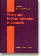 Voting and Political Attitudes in Denmark - Andersen, Jorgen Goul, and Borre, Ole