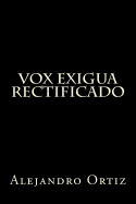 Vox Exigua: Rectificado