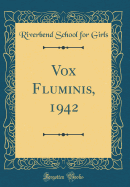 Vox Fluminis, 1942 (Classic Reprint)