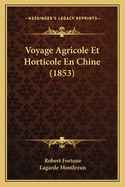 Voyage Agricole Et Horticole En Chine (1853)