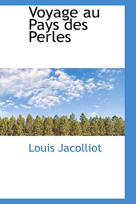 Voyage Au Pays Des Perles - Jacolliot, Louis