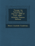 Voyage Au Yamunda 21 Janvier 1899-27 Juin 1899