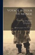 Voyage Autour Du Monde: Pendant Les Ann?es 1790, 1791 Et 1792; Volume 4