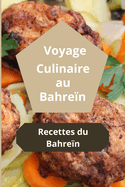 Voyage Culinaire au Bahre?n