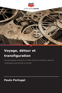 Voyage, d?tour et transfiguration