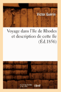 Voyage Dans l'?le de Rhodes Et Description de Cette ?le (?d.1856)