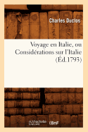 Voyage En Italie, Ou Consid?rations Sur l'Italie (?d.1793)