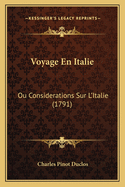 Voyage En Italie: Ou Considerations Sur L'Italie (1791)