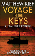 Voyage in the Keys: A Logan Dodge Adventure (Florida Keys Adventure Series Book 15)